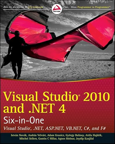 Visual Studio 2010 and .NET 4 Six-in-One (9780470499481) by Nov?k, Istv?n; Velvart, Andras; Granicz, Adam; Bal?ssy, GyÃ¶rgy; Hajdrik, Attila; Sellers, Mitchel; Hillar, Gast?n C.; Moln?r, ?gnes; Kanjilal, Joydip