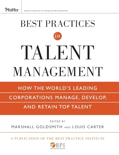 Imagen de archivo de Best Practices in Talent Management: How the World's Leading Corporations Manage, Develop, and Retain Top Talent a la venta por The Warm Springs Book Company