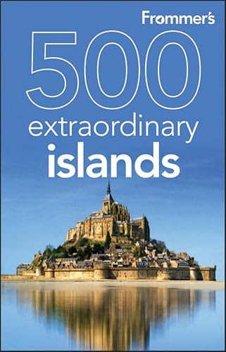 Stock image for Frommer's 500 Extraordinary Islands for sale by Better World Books