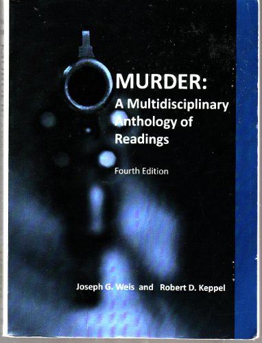 Murder: A Multidisciplinary Anthology of Readings (9780470501764) by Joseph G. Weis; Robert D. Keppel