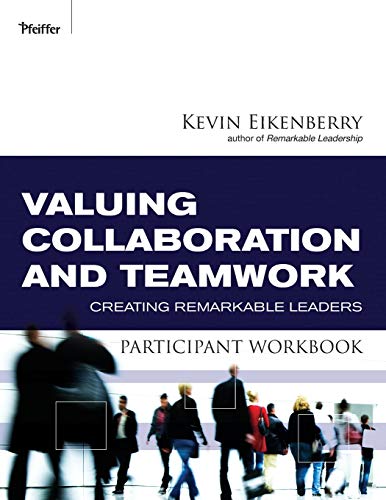 9780470501849: Valuing Collaboration and Teamwork Participant Workbook: Creating Remarkable Leaders