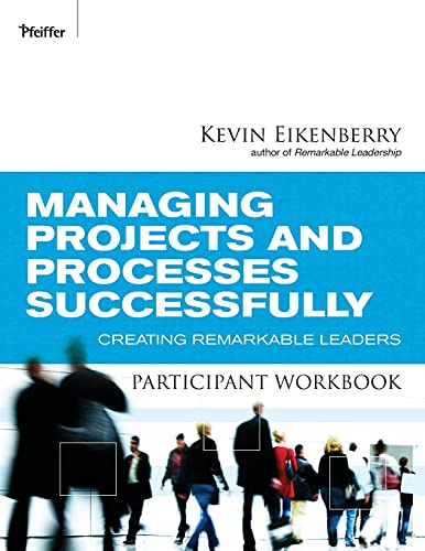9780470501887: Managing Projects and Processes Successfully Participant Workbook: Creating Remarkable Leaders