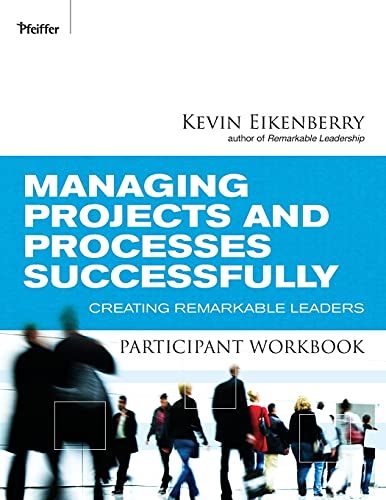 Stock image for Managing Projects and Processes Successfully Participant Workbook: Creating Remarkable Leaders for sale by Phatpocket Limited