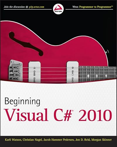 Beginning Visual C# 2010 (9780470502266) by Watson, Karli; Nagel, Christian; Pedersen, Jacob Hammer; Reid, Jon D.; Skinner, Morgan