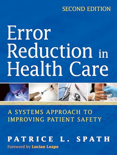 Stock image for Error Reduction in Health Care : A Systems Approach to Improving Patient Safety for sale by Better World Books