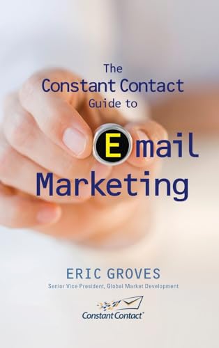 Imagen de archivo de The Constant Contact Guide to Email Marketing a la venta por Wonder Book