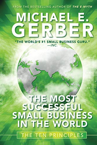 Stock image for The Most Successful Small Business in the World : The Ten Principles for sale by Better World Books