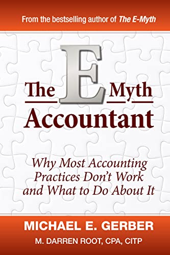 Imagen de archivo de The e-Myth Accountant : Why Most Accounting Practices Don't Work and What to Do about It a la venta por Better World Books