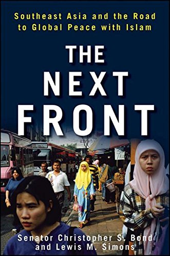 Beispielbild fr The Next Front: Southeast Asia and the Road to Global Peace with Islam zum Verkauf von Sequitur Books