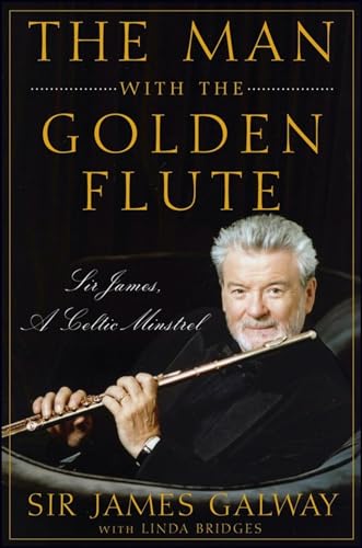 Imagen de archivo de The Man with the Golden Flute: Sir James, a Celtic Minstrel a la venta por ThriftBooks-Atlanta