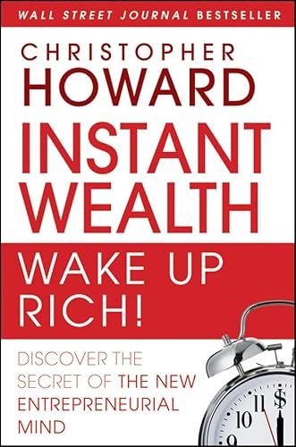 9780470503935: Instant Wealth Wake Up Rich!: Discover the Secret of the New Entrepreneurial Mind