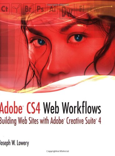 Stock image for Adobe CS4 Web Workflows: Building Web Sites with Adobe Creative Suite 4 for sale by SecondSale