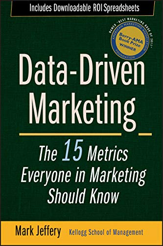 9780470504543: Data-Driven Marketing: The 15 Metrics Everyone in Marketing Should Know