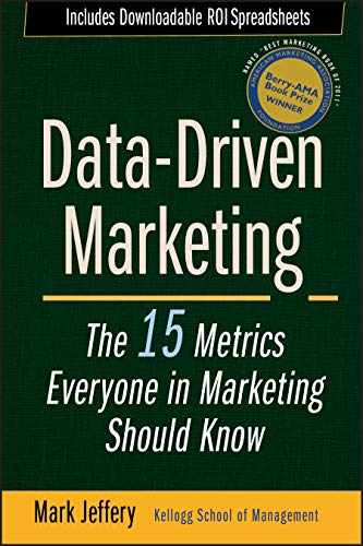 Stock image for Data-Driven Marketing: The 15 Metrics Everyone in Marketing Should Know for sale by ThriftBooks-Dallas