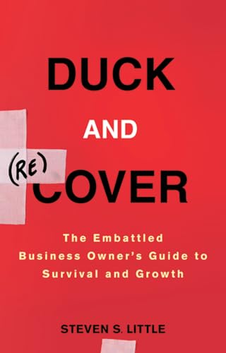Imagen de archivo de Duck and Recover : The Embattled Business Owner's Guide to Survival and Growth a la venta por Better World Books