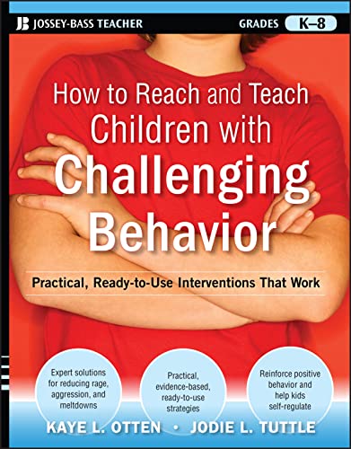 Stock image for How to Reach and Teach Children with Challenging Behavior (K-8): Practical, Ready-to-Use Interventions That Work for sale by Goodwill of Colorado