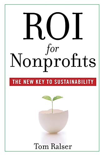 9780470505540: ROI For Nonprofits: The New Key to Sustainability