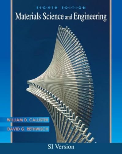 Materials Science and Engineering (9780470505861) by William D. Callister; David G. Rethwisch