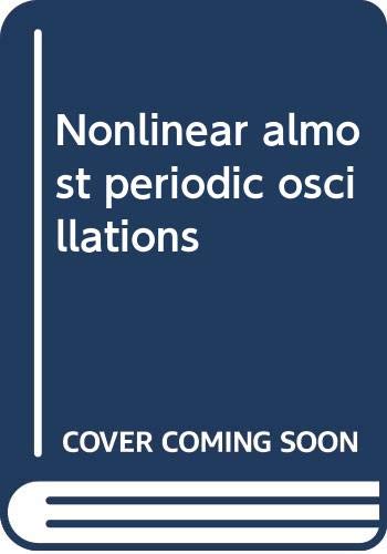 Imagen de archivo de Nonlinear Almost Periodic Oscillations a la venta por Better World Books