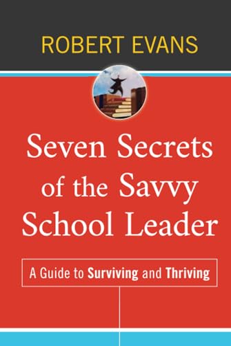 Imagen de archivo de Seven Secrets of the Savvy School Leader: A Guide to Surviving and Thriving a la venta por SecondSale