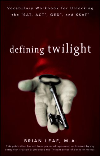Beispielbild fr Defining Twilight : Vocabulary Workbook for Unlocking the SAT, ACT, GED, and SSAT zum Verkauf von Better World Books