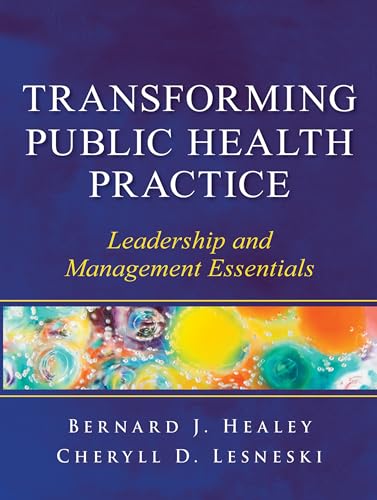 Imagen de archivo de Transforming Public Health Practice: Leadership and Management Essentials a la venta por SecondSale