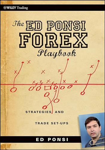 Stock image for The Ed Ponsi Forex Playbook: Strategies and Trade Set-Ups for sale by Ergodebooks