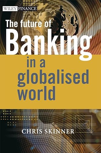 Stock image for The Future of Banking: In a Globalised World (Wiley Finance) for sale by Book Deals