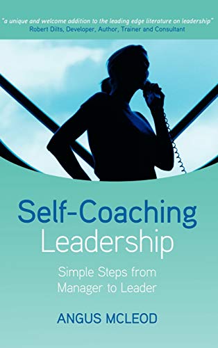 Stock image for Self-Coaching Leadership: Simple Steps from Manager to Leader for sale by WorldofBooks