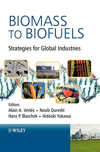 Stock image for Biomass to Biofuels: Strategies for Global Industries for sale by Kennys Bookstore