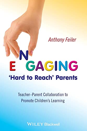 Engaging 'Hard to Reach' Parents: Teacher-Parent Collaboration to Promote Children's Learning (9780470516324) by Feiler, Anthony