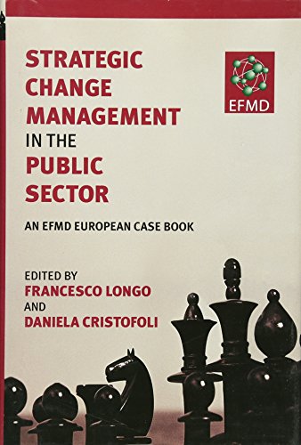 Strategic Change Management in the Public Sector: An EFMD European Case Book