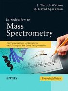 Introduction to Mass Spectrometry: Instrumentation, Applications, and Strat (9780470516898) by Watson, J Throck