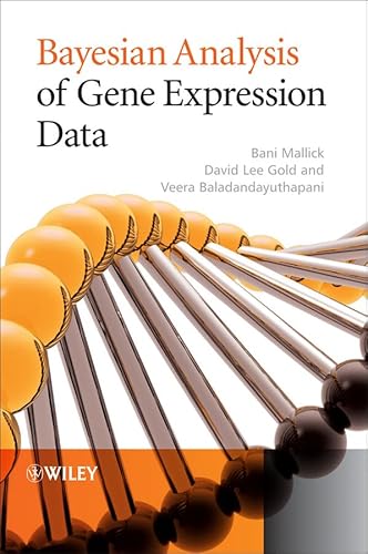 Bayesian Analysis of Gene Expression Data (Statistics in Practice) (9780470517666) by Mallick, Bani K.; Gold, David; Baladandayuthapani, Veera