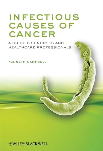 Infectious Causes of Cancer: A Guide for Nurses and Healthcare Professionals (9780470518052) by Campbell, Kenneth