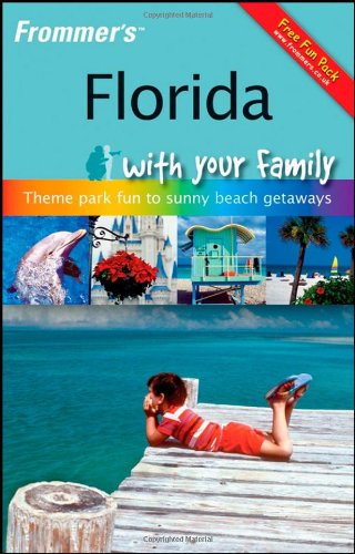 Imagen de archivo de Frommer?sTM Florida with Your Family: From Theme Park Fun to Sunny Beach Getaways (Frommers With Your Family Series) a la venta por WorldofBooks