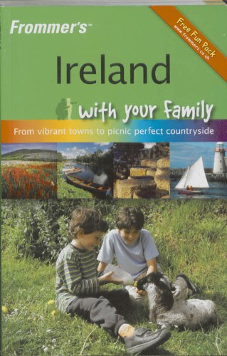 Stock image for Frommer's Ireland with Your Family: From Vibrant Towns to Picnic Perfect Countryside (Frommers With Your Family Series) for sale by More Than Words
