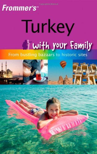 9780470518823: Frommer's Turkey with Your Family: from Bustling Bazaars to Historic Sites (Frommer's with Your Family) [Idioma Ingls]