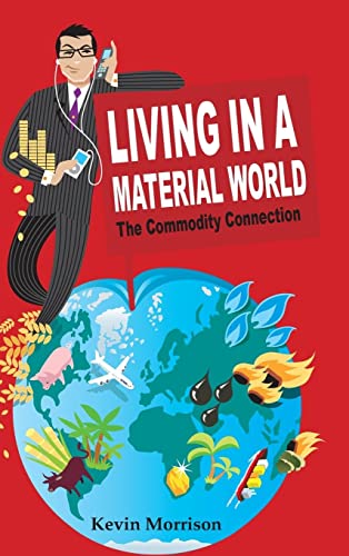 Stock image for Living In a Material World: The Commodity Connection for sale by WorldofBooks