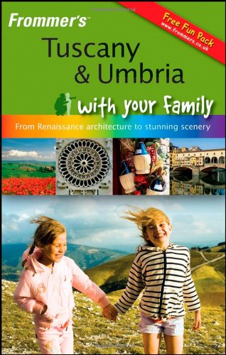 Beispielbild fr Frommers Tuscany and Umbria with Your Family: From Renaissance Architecture to Stunning Scenery (Frommers With Your Family Series) zum Verkauf von Reuseabook