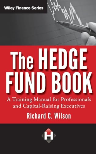 9780470520635: The Hedge Fund Book: A Training Manual for Professionals and Capital-Raising Executives