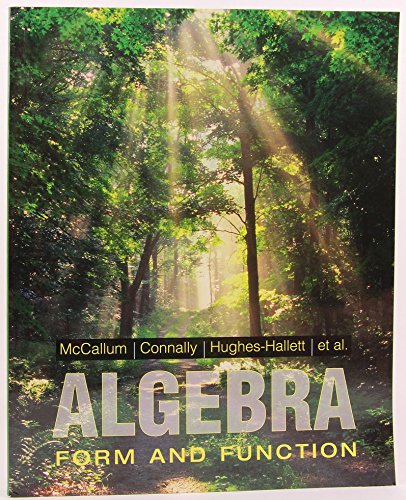 Algebra: Form and Function (9780470521434) by McCallum, William G.; Connally, Eric; Hughes-Hallett, Deborah