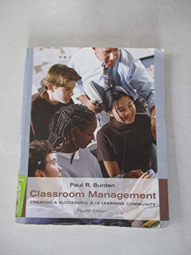 Imagen de archivo de Classroom Management: Creating a Successful K-12 Learning Community a la venta por SecondSale