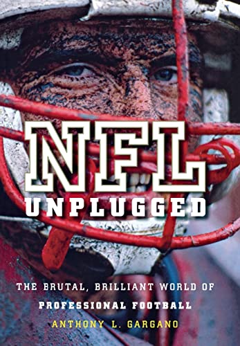 Stock image for NFL Unplugged: The Brutal, Brilliant World of Professional Football for sale by ThriftBooks-Dallas