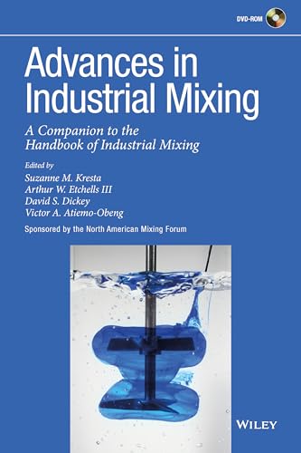 9780470523827: Advances in Industrial Mixing: A Companion to the Handbook of Industrial Mixing