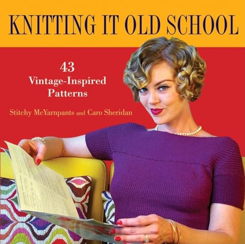 9780470524664: Knitting it Old School: 43 Vintage-Inspired Patterns