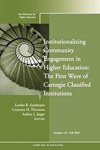 Imagen de archivo de Institutionalizing Community Engagement in Higher Education: The First Wave of Carnegie Classified Institutions: New Directions for Higher Education, No 147 (J-B HE Single Issue Higher Education) a la venta por BookResQ.