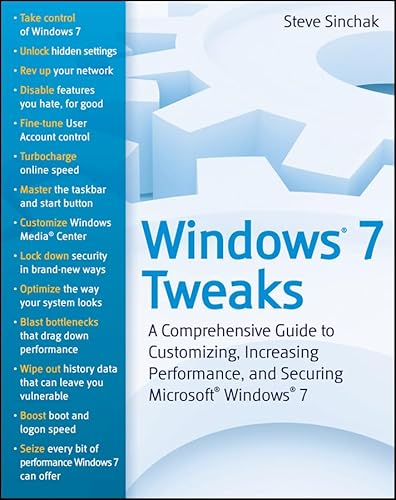 Beispielbild fr Windows 7 Tweaks: A Comprehensive Guide on Customizing, Increasing Performance, and Securing Microsoft Windows 7 zum Verkauf von SecondSale