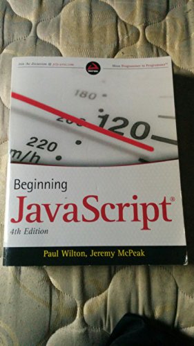 Beginning JavaScript (9780470525937) by Wilton, Paul; McPeak, Jeremy