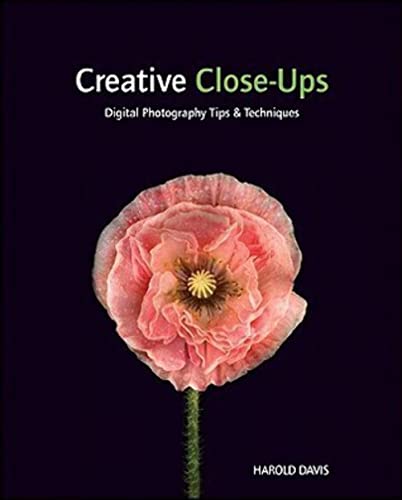 9780470527122: Creative Close-Ups: Digital Photography Tips & Techniques: Digital Photography Tips and Techniques